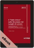 Il “Testo Unico” Sicurezza nei luoghi di lavoro