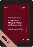 Il “Testo Unico” sulla Sicurezza nei luoghi di lavoro e norme compl.