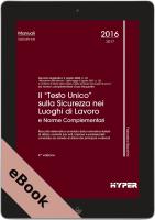 Il “Testo Unico” sulla Sicurezza nei luoghi di lavoro e norme compl.