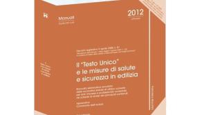 Il "Testo Unico" e le misure di salute e sicurezza in edilizia