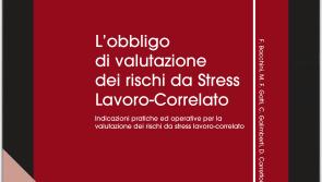 L'obbligo di valutazione dei rischi da Stress Lavoro-Correlato