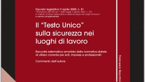 Il “Testo Unico” Sicurezza nei luoghi di lavoro