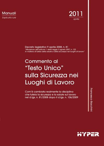 Commento al “Testo Unico” sulla Sicurezza nei luoghi di lavoro