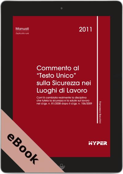 Commento al “Testo Unico” sulla Sicurezza nei luoghi di lavoro
