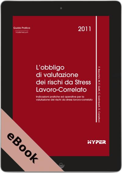 L'obbligo di valutazione dei rischi da Stress Lavoro-Correlato