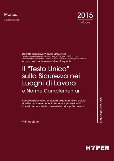 Il “Testo Unico” sulla Sicurezza nei luoghi di lavoro e norme compl.