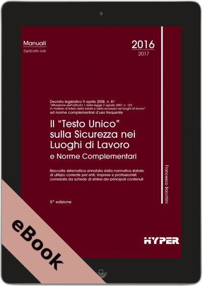 Il “Testo Unico” sulla Sicurezza nei luoghi di lavoro e norme compl.